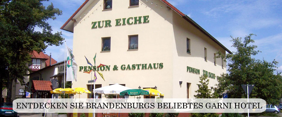 Zur Eiche - Brandenburgs beliebtes Garni Hotel / Pension